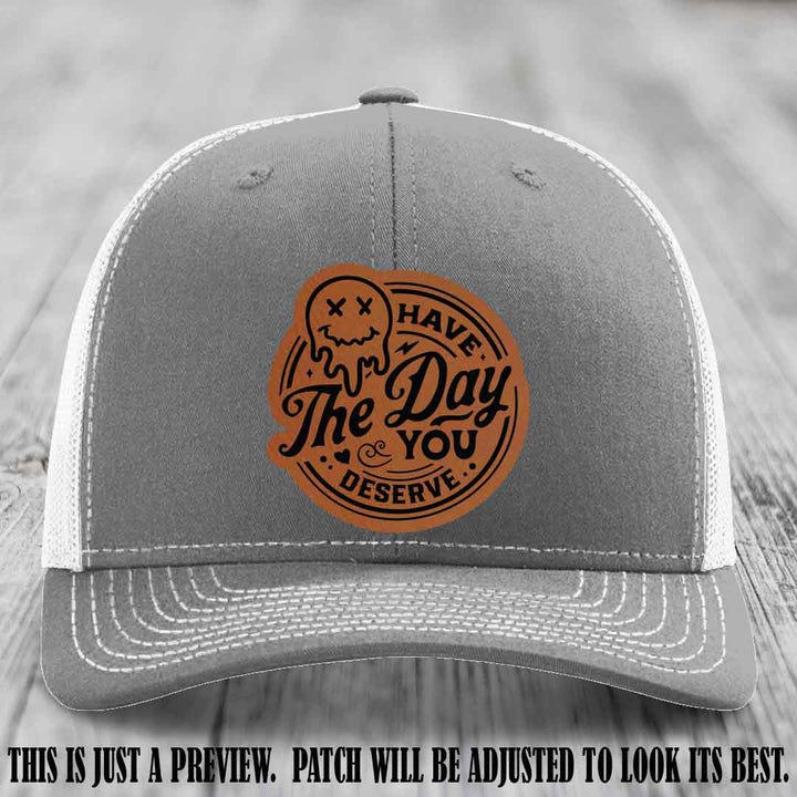 Have The Day You Deserve 💀 Leather Patch Hat - Rawhide to Black on Heather Grey to White Hat