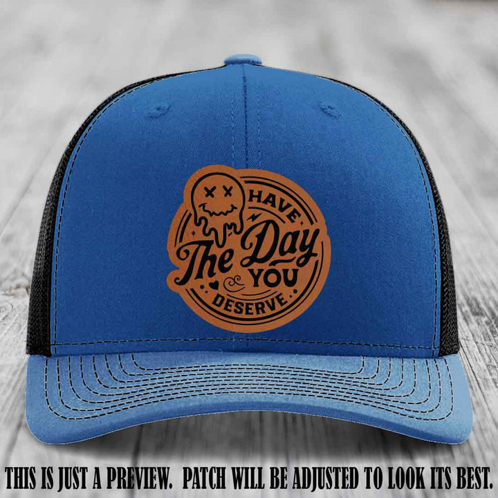 Have The Day You Deserve 💀 Leather Patch Hat - Rawhide to Black on Royal to Black Hat