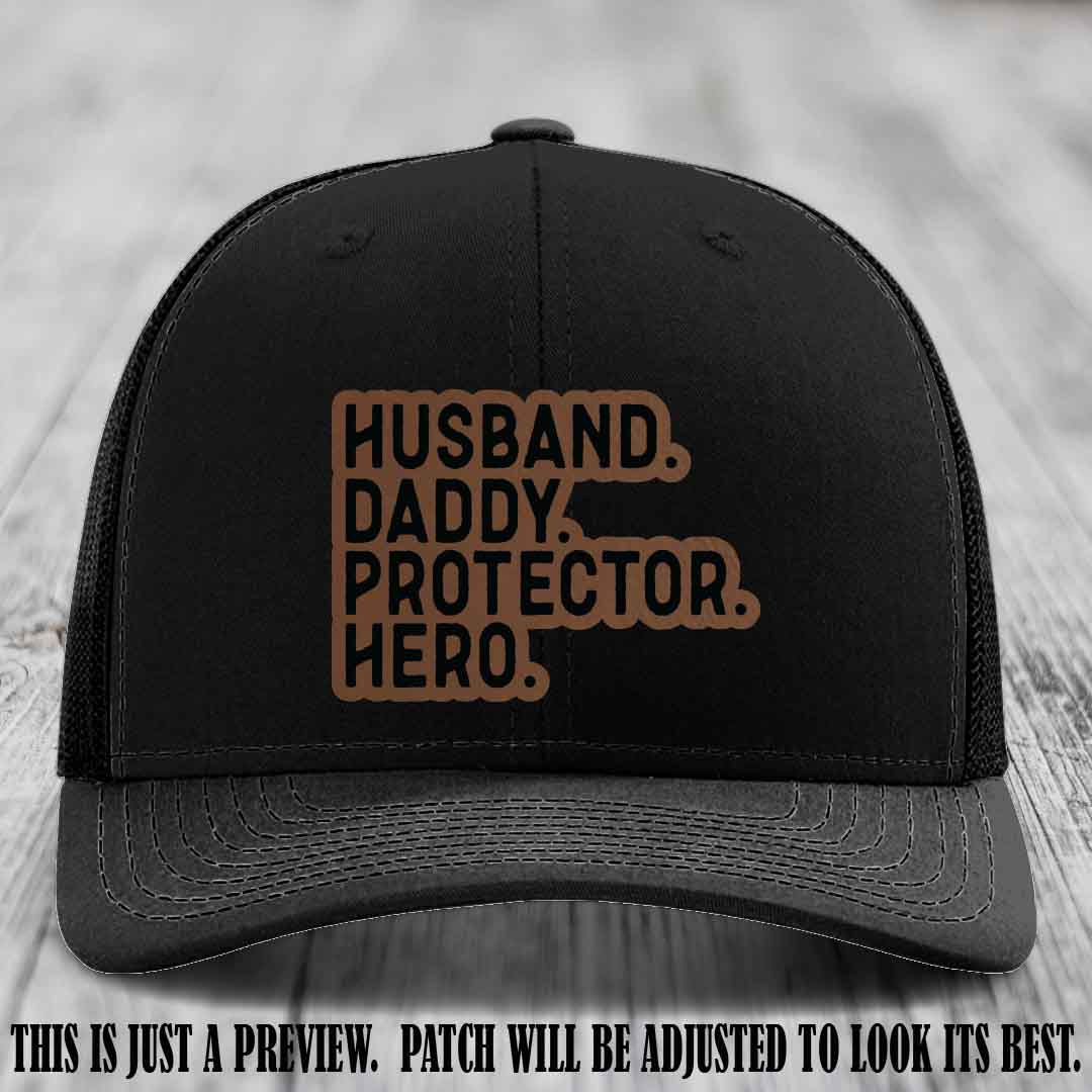 Husband. Daddy. Protector. Hero. Dark Brown to Black Patch on Black Hat - Richardson 112 Hat