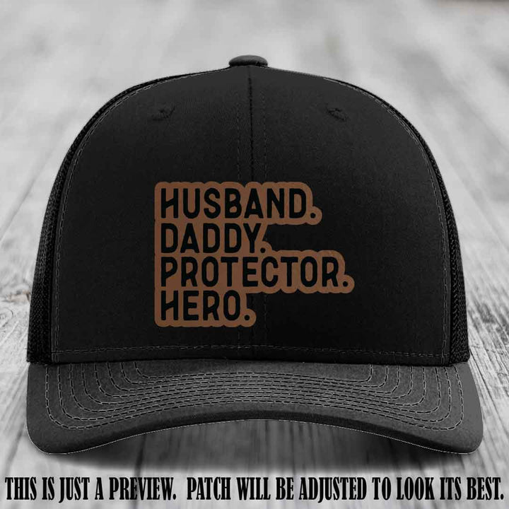 Husband. Daddy. Protector. Hero. Dark Brown to Black Patch on Black Hat - Richardson 112 Hat