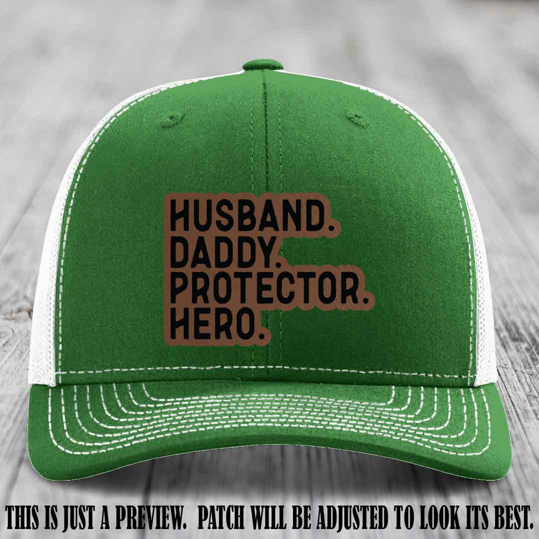 Husband. Daddy. Protector. Hero. Dark Brown to Black Patch on Kelly to White Hat - Richardson 112 Hat