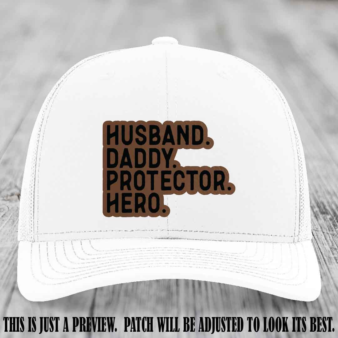 Husband. Daddy. Protector. Hero. Dark Brown to Black Patch on White Hat - Richardson 112 Hat