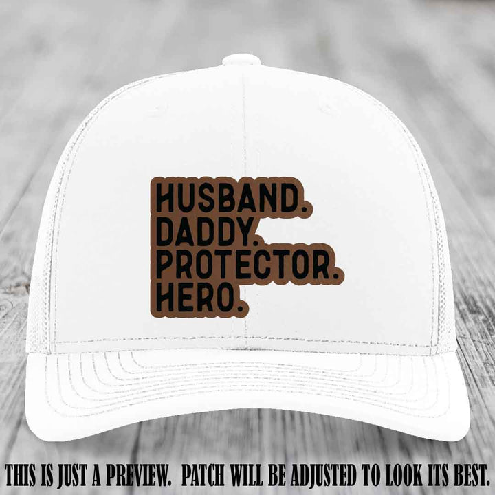 Husband. Daddy. Protector. Hero. Dark Brown to Black Patch on White Hat - Richardson 112 Hat