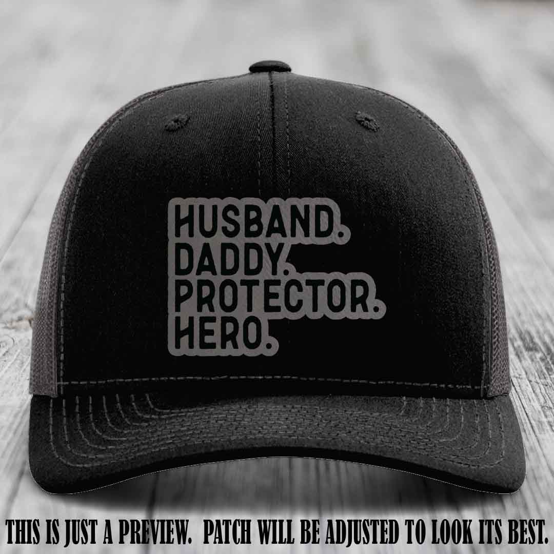 Husband. Daddy. Protector. Hero. Grey to Black Patch on Black to Charcoal Hat - Richardson 112 Hat