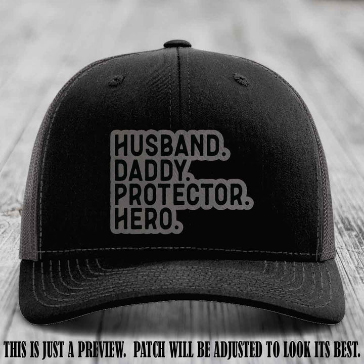 Husband. Daddy. Protector. Hero. Grey to Black Patch on Black to Charcoal Hat - Richardson 112 Hat