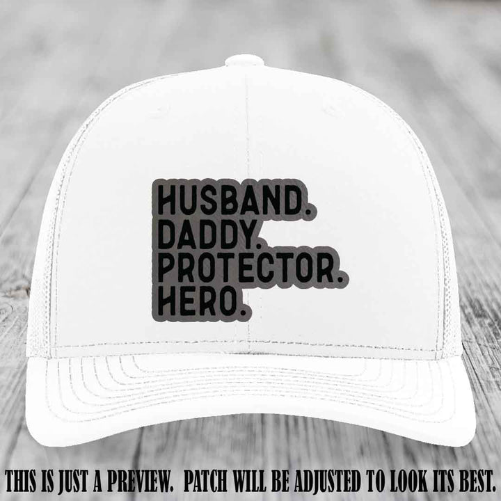 Husband. Daddy. Protector. Hero. Grey to Black Patch on White Hat - Richardson 112 Hat