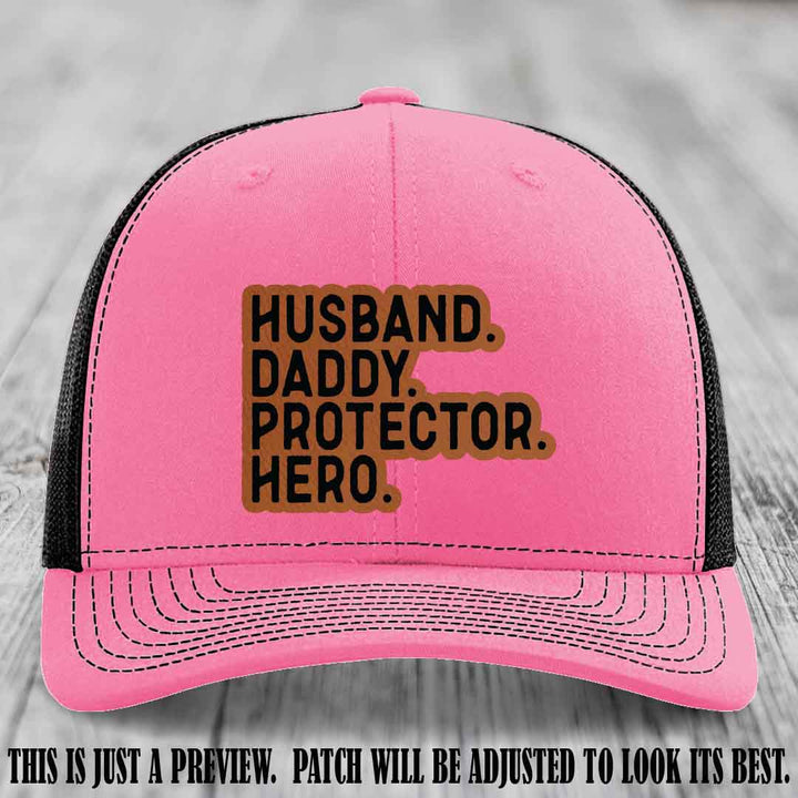 Husband. Daddy. Protector. Hero. Rawhide to Black Patch on Hot Pink to Black Hat - Richardson 112 Hat