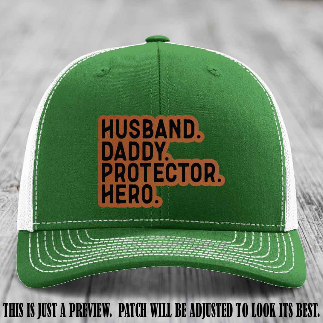 Husband. Daddy. Protector. Hero. Rawhide to Black Patch on Kelly to White Hat - Richardson 112 Hat