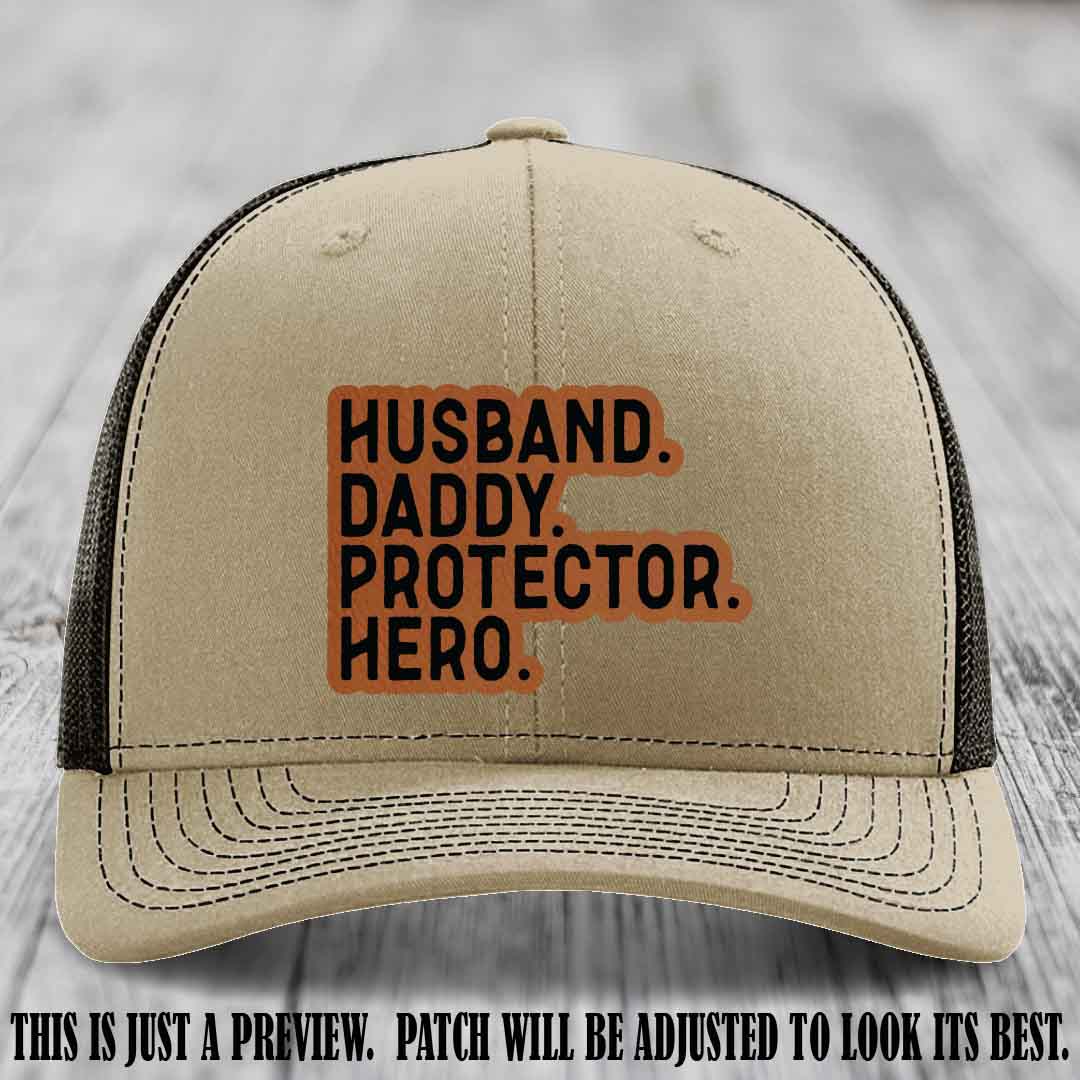 Husband. Daddy. Protector. Hero. Rawhide to Black Patch on Khaki to Coffee Hat - Richardson 112 Hat