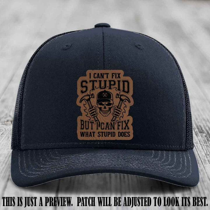 I Can't Fix Stupid 🛠️💀 Dark & Dangerous Patch on Navy Hat - Richardson 112
