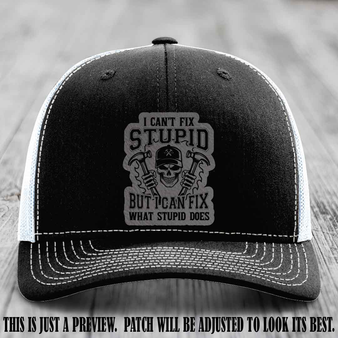 I Can't Fix Stupid 🛠️💀 Grey Matter Slayer Patch on Black to White Hat - Richardson 112