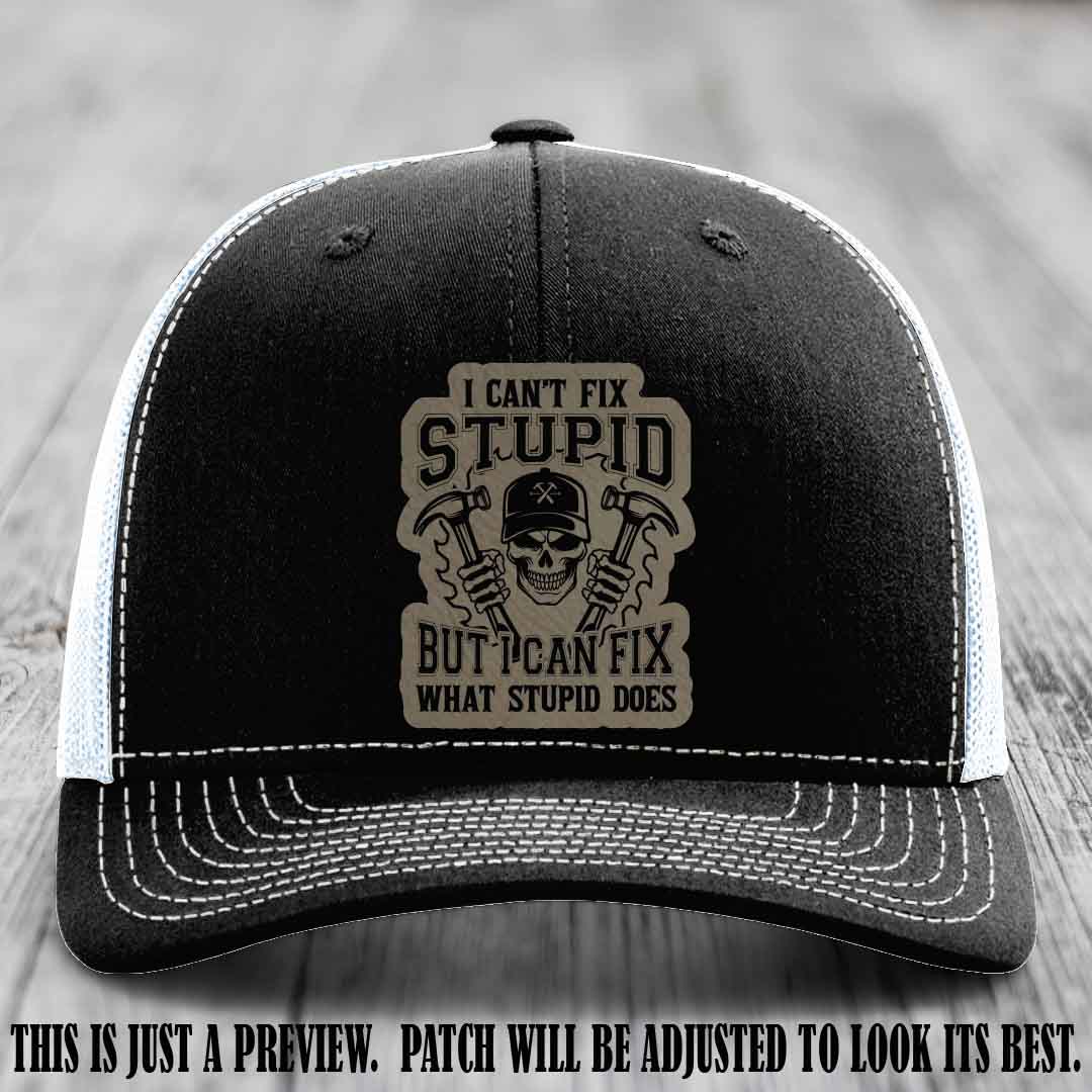 I Can't Fix Stupid 🛠️💀 Smooth Operator Patch on Black to White Hat - Richardson 112