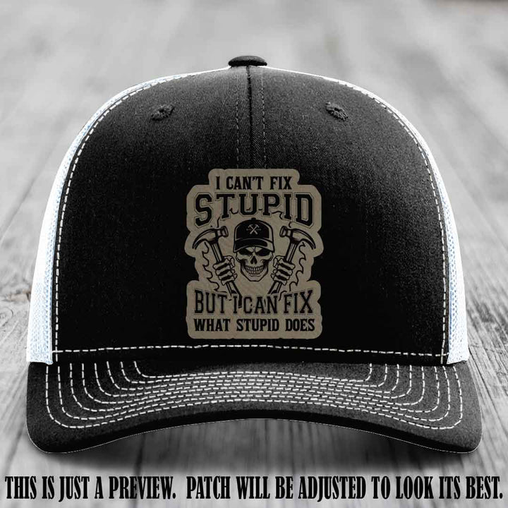 I Can't Fix Stupid 🛠️💀 Smooth Operator Patch on Black to White Hat - Richardson 112