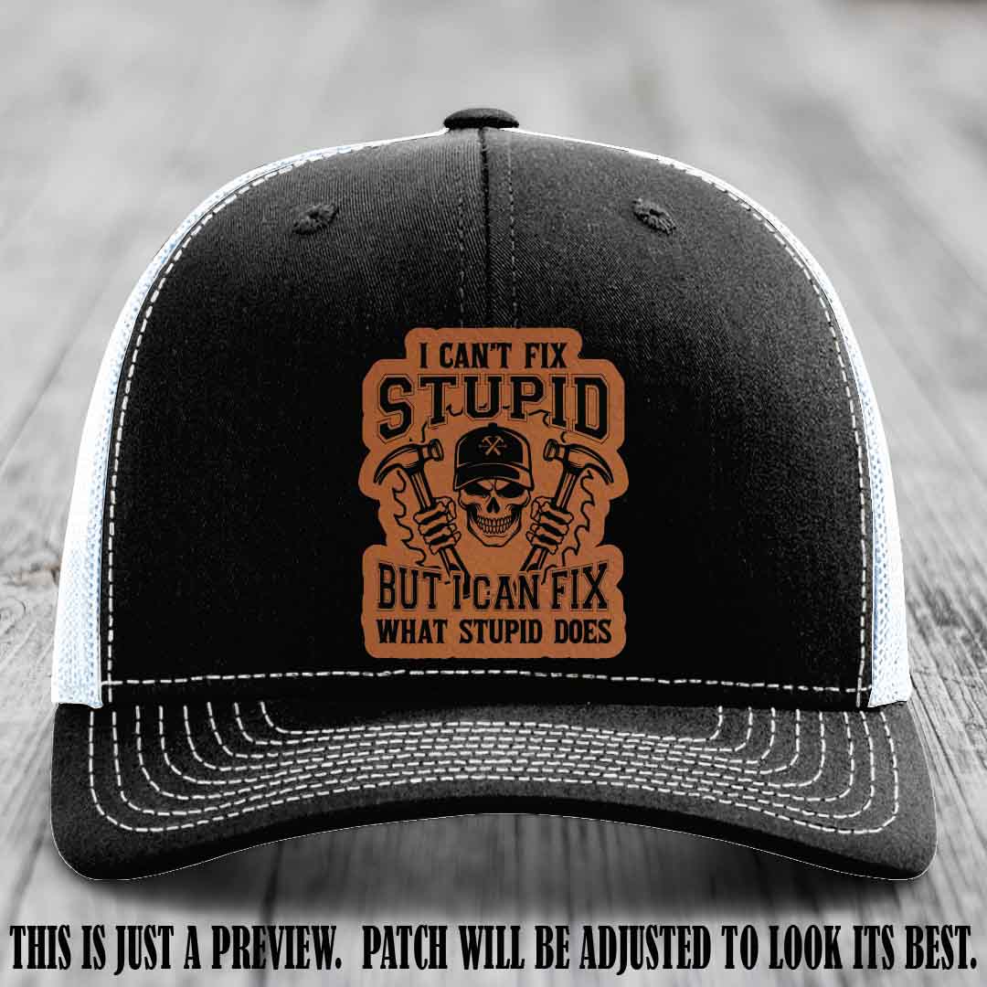 I Can't Fix Stupid 🛠️💀 Rawhide Renegade Patch on Black to White Hat - Richardson 112