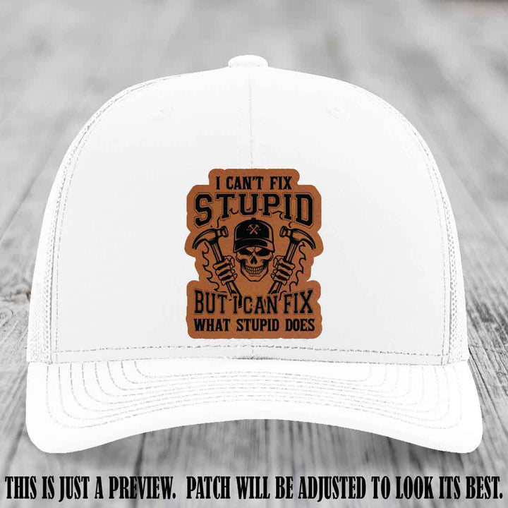 I Can't Fix Stupid 🛠️💀 Rawhide Renegade Patch on White Hat - Richardson 112