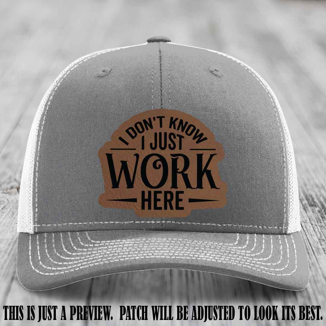 I Don't Know I Just Work Here Dark Brown to Black Patch Leather patch on Heather Grey to White Hat Richardson 112 hat