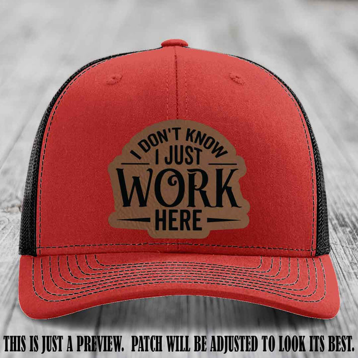 I Don't Know I Just Work Here Dark Brown to Black Patch Leather patch on Red to Black Hat Richardson 112 hat