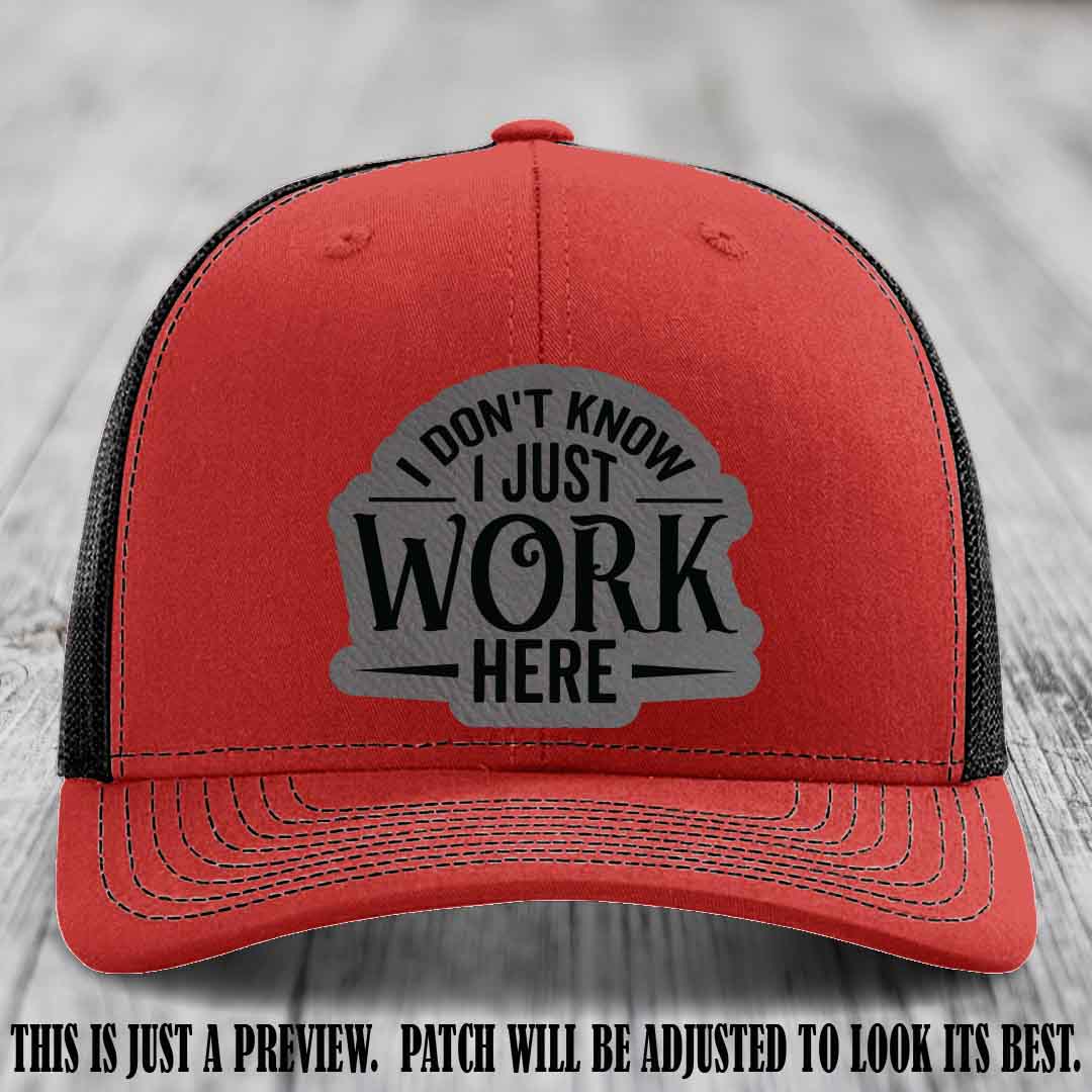 I Don't Know I Just Work Here Grey to Black Patch Leather patch on Red to Black Hat Richardson 112 hat
