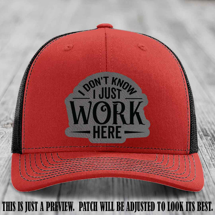 I Don't Know I Just Work Here Grey to Black Patch Leather patch on Red to Black Hat Richardson 112 hat