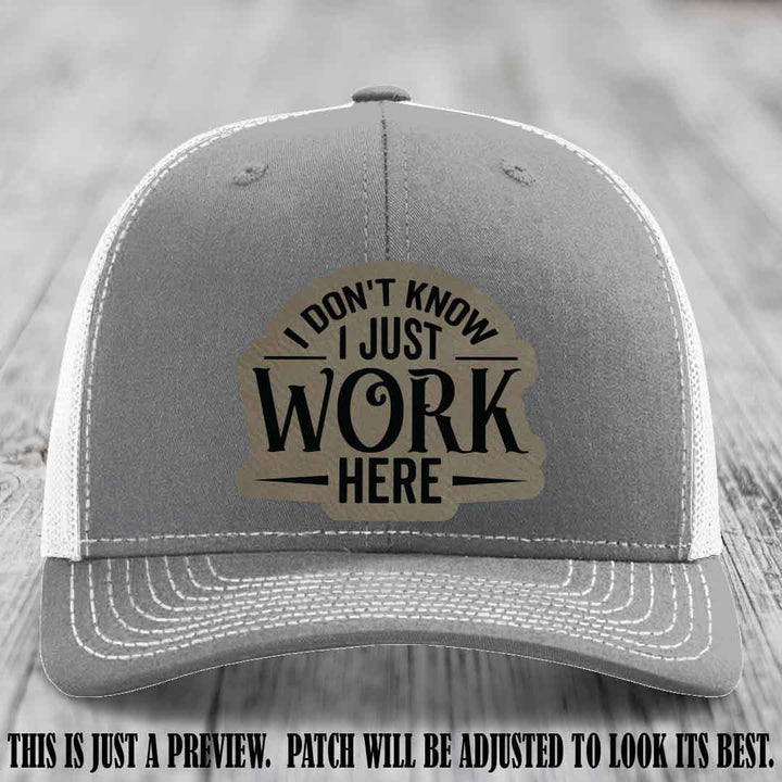 I Don't Know I Just Work Here Light Brown to Black Patch Leather patch on Heather Grey to White Hat Richardson 112 hat