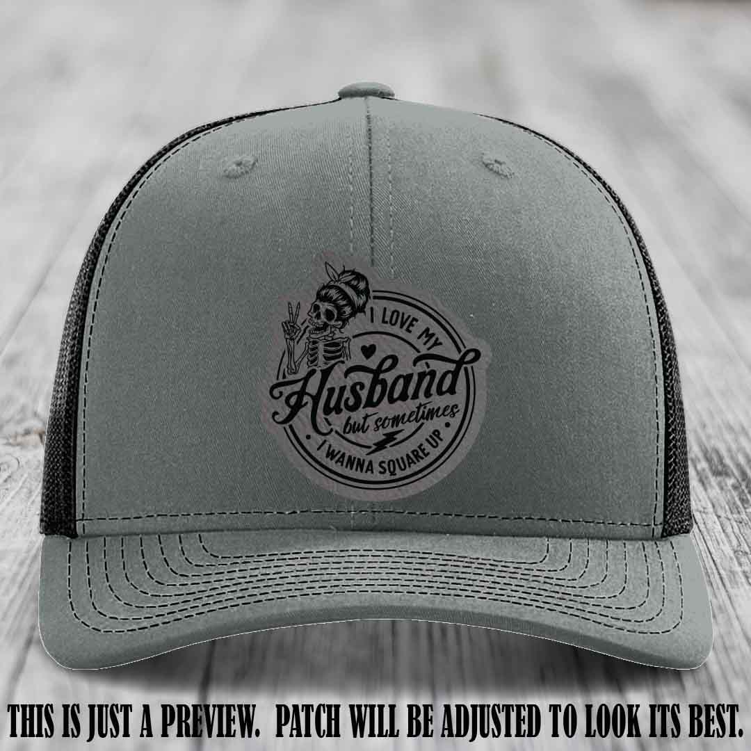 I Love My Husband But Sometimes I Wanna Square Up 😈 Grey to Black Patch Leather Patch Hat on Heather Grey to Black Hat
