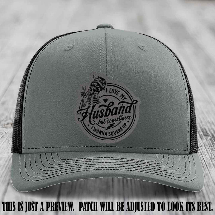 I Love My Husband But Sometimes I Wanna Square Up 😈 Grey to Black Patch Leather Patch Hat on Heather Grey to Black Hat