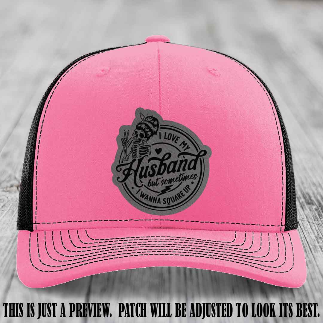 I Love My Husband But Sometimes I Wanna Square Up 😈 Grey to Black Patch Leather Patch Hat on Hot Pink to Black Hat