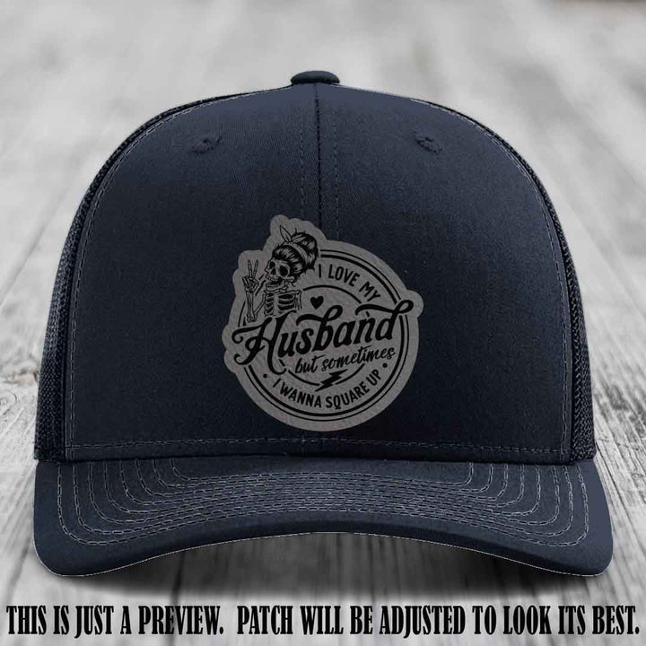 I Love My Husband But Sometimes I Wanna Square Up 😈 Grey to Black Patch Leather Patch Hat on Navy Hat