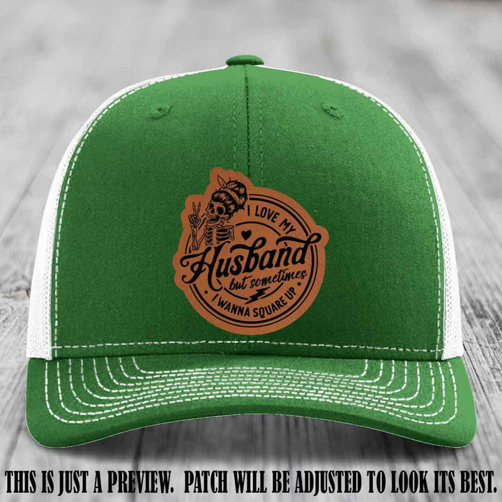 I Love My Husband But Sometimes I Wanna Square Up 🔥 Rawhide to Black Patch Leather Patch Hat on Kelly to White Hat