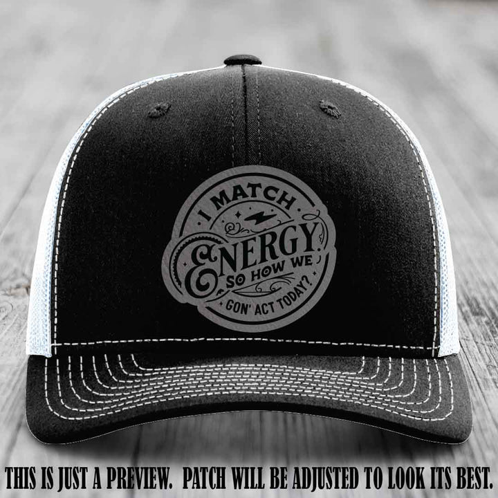 I Match Energy ⚡ Leather Patch Hat - Grey to Black 🌚 on Black to White Hat
