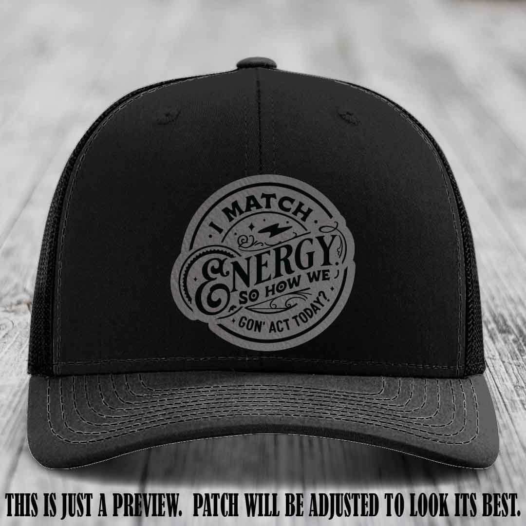 I Match Energy ⚡ Leather Patch Hat - Grey to Black 🌚 on Black Hat