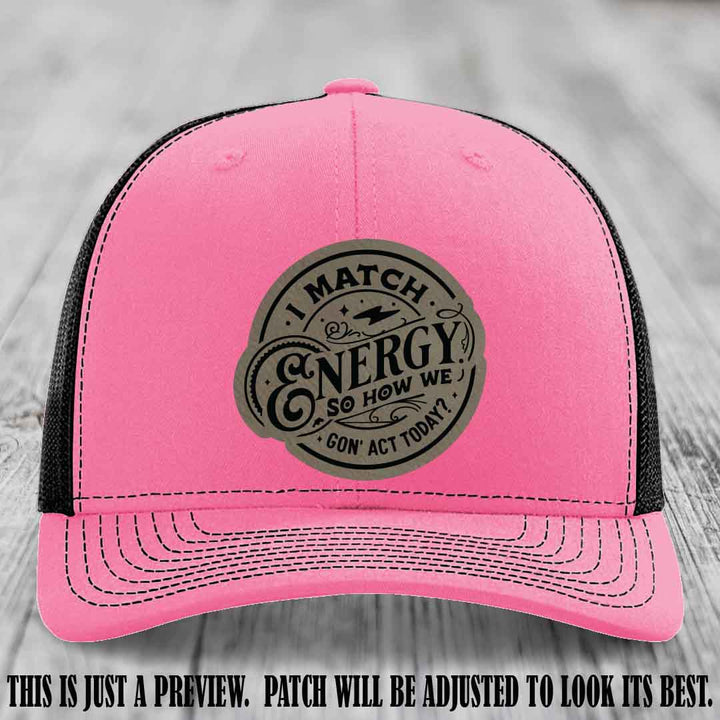 I Match Energy ⚡ Leather Patch Hat - Light Brown to Black 😏 on Hot Pink to Black Hat