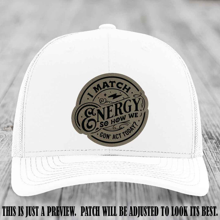 I Match Energy ⚡ Leather Patch Hat - Light Brown to Black 😏 on White Hat