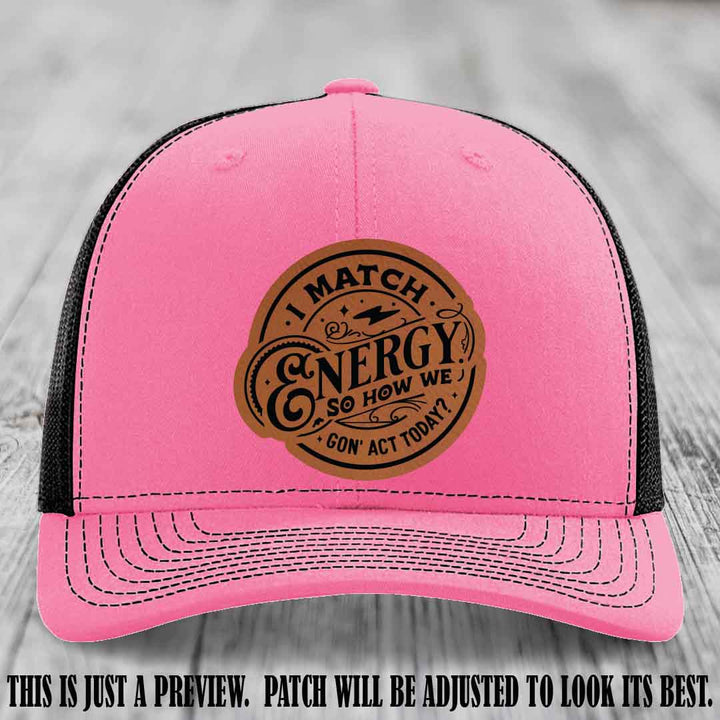 I Match Energy ⚡ Leather Patch Hat - Rawhide to Black 🐂 on Hot Pink to Black Hat