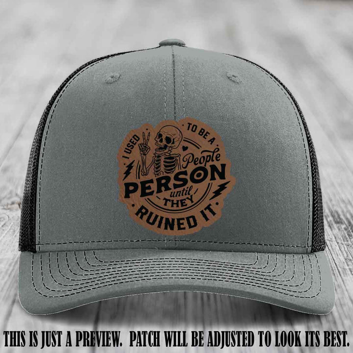 I Used to Be a People Person Dark Brown to Black Patch on Heather Grey to Black Hat - Richardson 112 custom leather patch hat