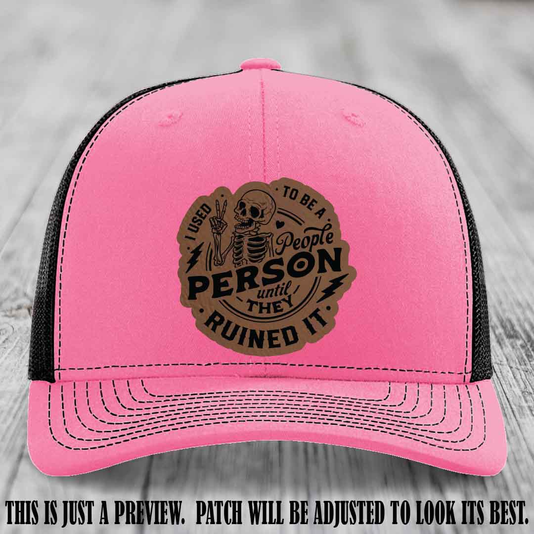 I Used to Be a People Person Dark Brown to Black Patch on Hot Pink to Black Hat - Richardson 112 custom leather patch hat