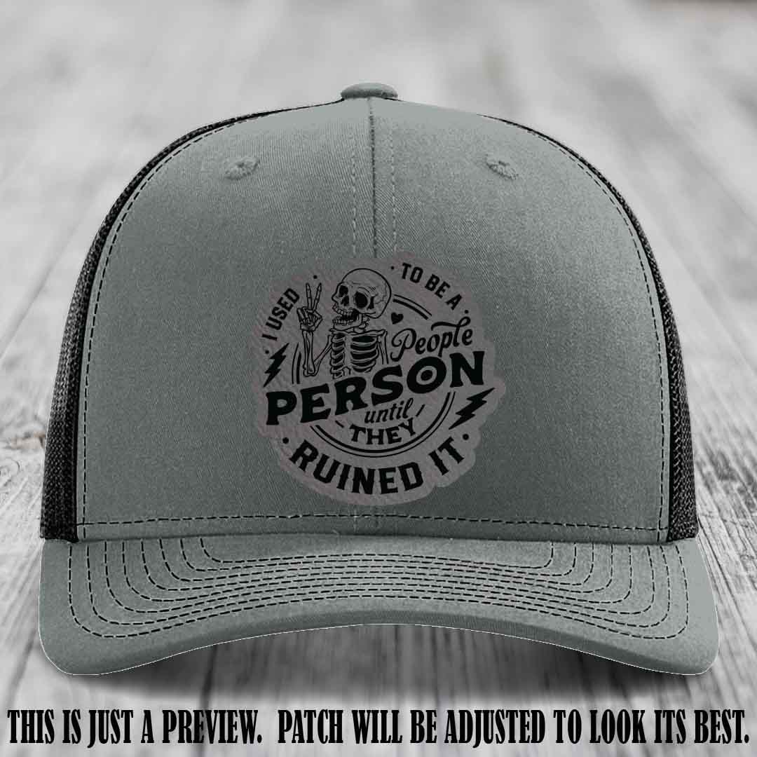 I Used to Be a People Person Grey to Black Patch on Heather Grey to Black Hat - Richardson 112 custom leather patch hat
