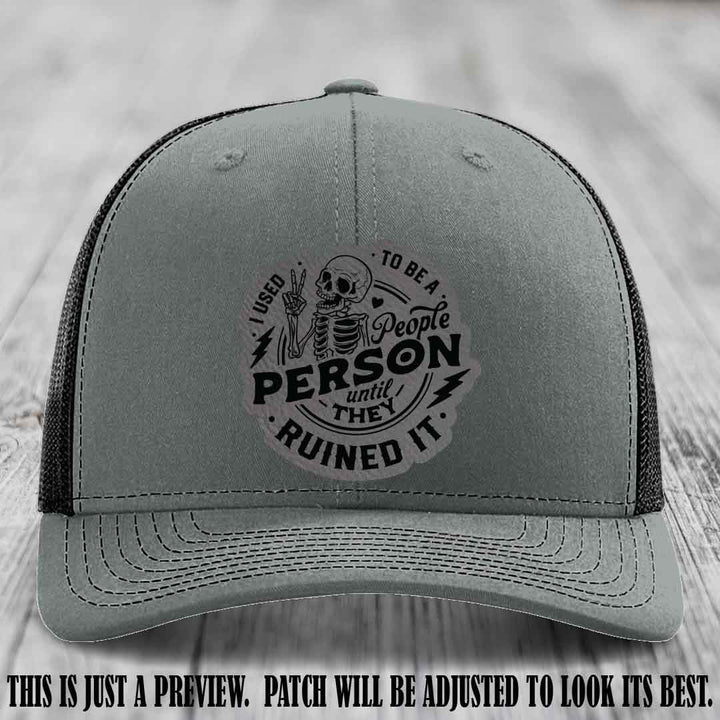 I Used to Be a People Person Grey to Black Patch on Heather Grey to Black Hat - Richardson 112 custom leather patch hat