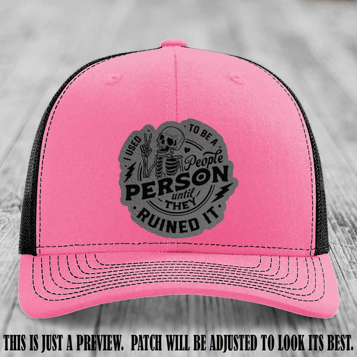 I Used to Be a People Person Grey to Black Patch on Hot Pink to Black Hat - Richardson 112 custom leather patch hat
