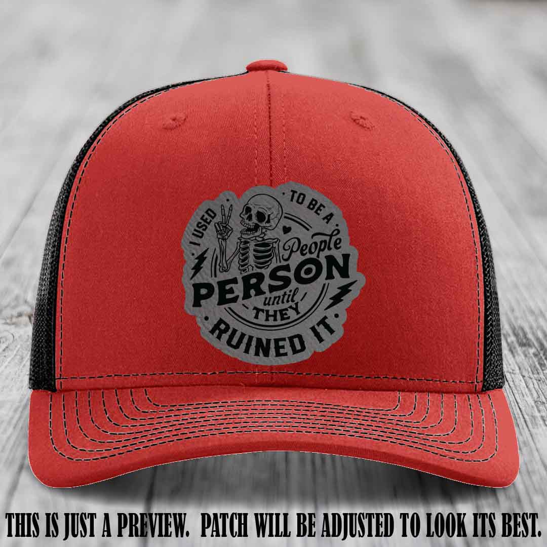 I Used to Be a People Person Grey to Black Patch on Red to Black Hat - Richardson 112 custom leather patch hat