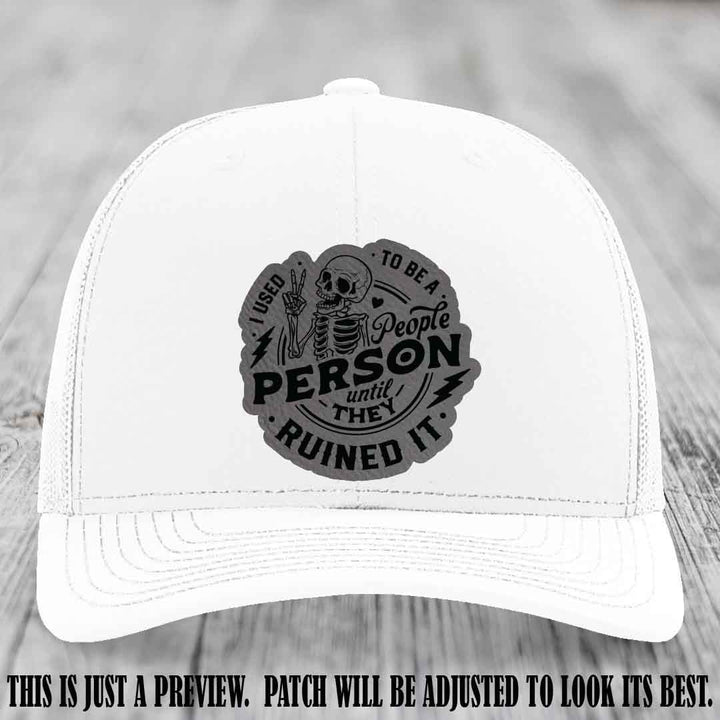 I Used to Be a People Person Grey to Black Patch on White Hat - Richardson 112 custom leather patch hat