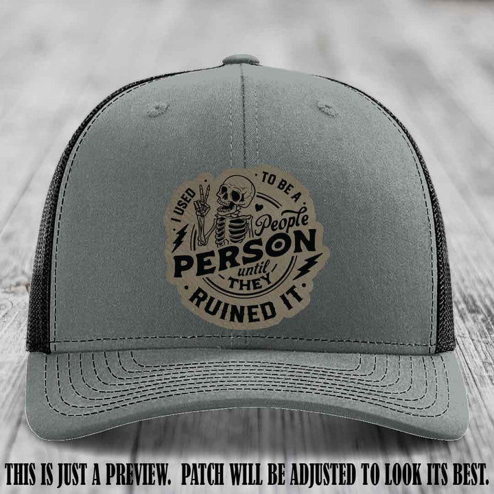 I Used to Be a People Person Light Brown to Black Patch on Heather Grey to Black Hat - Richardson 112 custom leather patch hat