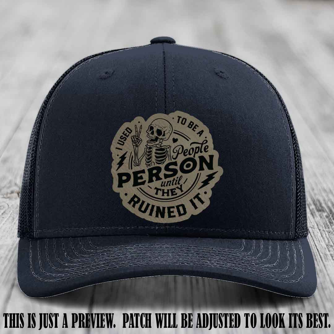 I Used to Be a People Person Light Brown to Black Patch on Navy Hat - Richardson 112 custom leather patch hat