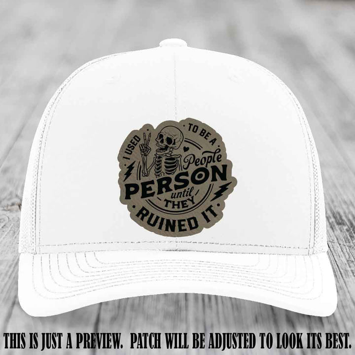 I Used to Be a People Person Light Brown to Black Patch on White Hat - Richardson 112 custom leather patch hat