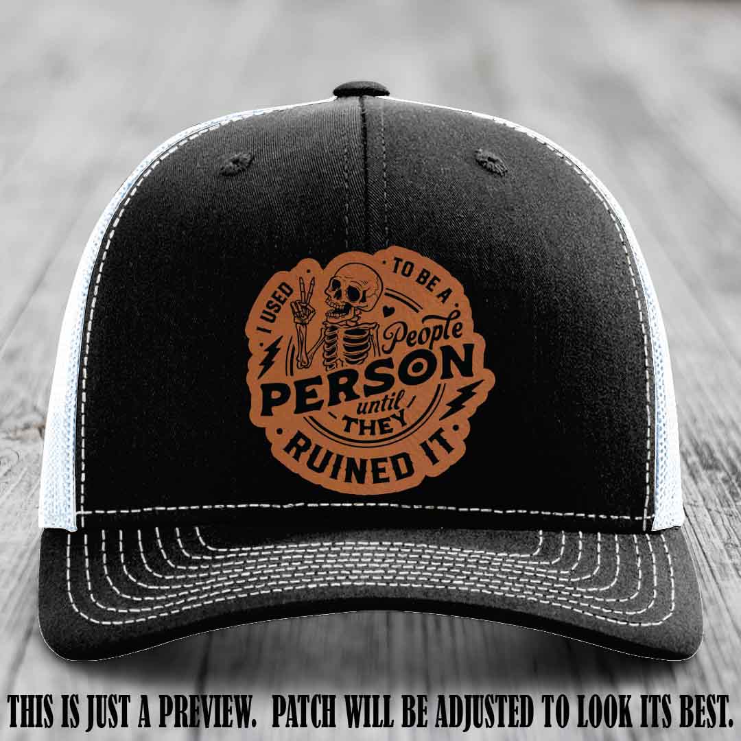 I Used to Be a People Person Rawhide to Black Patch on Black to White Hat - Richardson 112 custom leather patch hat