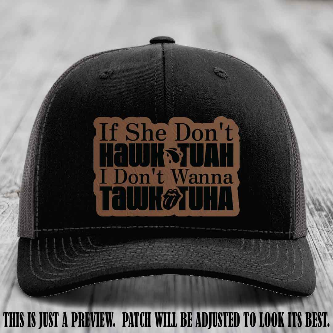 If She Don't Hawktuah I Don't Wanna Tawktuha 🖤 Dark Brown to Black Patch Leather Patch Hat on Black to Charcoal Hat
