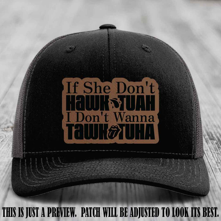 If She Don't Hawktuah I Don't Wanna Tawktuha 🖤 Dark Brown to Black Patch Leather Patch Hat on Black to Charcoal Hat