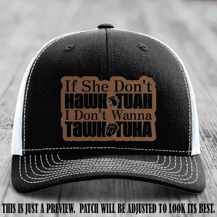 If She Don't Hawktuah I Don't Wanna Tawktuha 🖤 Dark Brown to Black Patch Leather Patch Hat on Black to White Hat