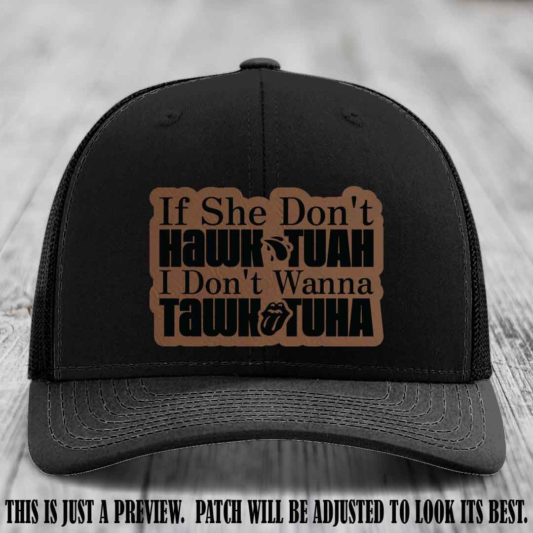 If She Don't Hawktuah I Don't Wanna Tawktuha 🖤 Dark Brown to Black Patch Leather Patch Hat on Black Hat