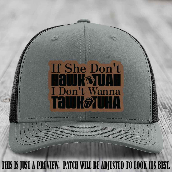 If She Don't Hawktuah I Don't Wanna Tawktuha 🖤 Dark Brown to Black Patch Leather Patch Hat on Heather Grey to Black Hat